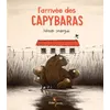 Image de L'arrivée des Capybaras Alfredo Soderguit (Illustration), Alfredo Soderguit (Auteur)