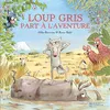 Image de Loup gris part à l'aventure Gilles Bizouerne (Auteur), Ronan Badel (Illustration)