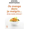 Image de Je mange donc je maigris... et je reste mince ! Michel Montignac (Auteur), J. Dumesnil (Préface)