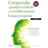 Image de Comprendre la paralysie cérébrale et les troubles associés Danièle Truscelli (Auteur), Docteur Néjib Khouri (Auteur), Michel Le Métayer (Auteur), Véronique Leroy-Malherbe (Auteur), Professeur Stéphane Marret (Auteur), Michèle Mazeau (Auteur), Docteur Finn-Alain Svendsen (Auteur)