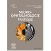 Image de Neuro-ophtalmologie pratique Société Française d'Ophtalmologie (SFO) (Auteur), Professeur Catherine Vignal-Clermont (Auteur), Docteur Cédric Lamirel (Auteur)