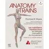 Image de Anatomy Trains W.Thomas Myers (Auteur)