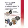 Image de Technique IRM en imagerie musculosquelettique : positionnements, protocoles, critères de réussite en occasion ou reconditionné