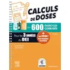 Image de Calculs de doses en 600 exercices corrigés pour les 3 années du DEI : réussir vos évaluations UE 4.4 (semestre 2), UE 2.11 (semestre 5), assurez en stage ! en occasion ou reconditionné