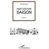 Image de Hier encore Saigon en occasion ou reconditionné