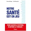Image de Notre santé est en jeu : pour sauver le système, écoutons le terrain ! en occasion ou reconditionné