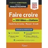 Image de Faire croire en 200 idées et citations : réussir sa dissertation : Choderlos de Laclos, Musset, Arendt : prépas scientifiques, épreuve de français-philosophie, concours 2023-2024 en occasion ou reconditionné