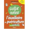 Image de Le guide de survie de l'auxiliaire de puériculture : 70 questions-réponses sur le métier et la pratique en occasion ou reconditionné