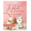 Image de Je débute le crochet avec So Croch' Marie Clesse (Auteur)