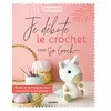 Image de Je débute le crochet avec So croch' : bases et techniques pour apprendre et progresser ! en occasion ou reconditionné
