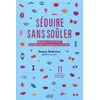 Image de Séduire sans soûler : 60 pages de conseils pratiques pour séduire dans le consentement et l'enthousiasme en occasion ou reconditionné