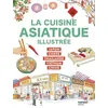 Image de La cuisine asiatique illustrée Collectif (Auteur)