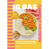 Image de IG bas : 50 recettes gourmandes, des conseils pour tous les jours en occasion ou reconditionné