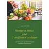 Image de Recettes et menus pour l'insuffisance cardiaque : Bien manger avec un coeur fragile. en occasion ou reconditionné