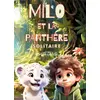 Image de Milo et la panthère solitaire : Un petit garçon qui aide son ami animal lors de son voyage. Une histoire éducative pour jeunes lecteurs.