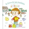 Image de Le livre de mes émotions - À l'école Stéphanie Couturier (Auteur), Maurèen Poignonec (Illustration), Karine Dubuc (Conception couverture ou illustration)