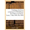 Image de Catalogue des livres composant la bibliothèque du Château de Persan. Vente, 3 Mai 1880 Collectif (Auteur)