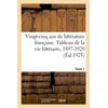 Image de Vingt-cinq ans de littérature française. Tableau de la vie littéraire, 1897-1920. Tome 1 Eugène Montfort (Auteur)