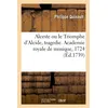 Image de Alceste ou le Triomphe d'Alcide, tragedie. Academie royale de musique, 1724 Philippe Quinault (Auteur)