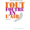 Image de Tout foutre en l'air Antoine Dole (Auteur)