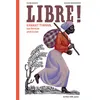 Image de Libre ! Fleur Daugey (Auteur), Olivier Charpentier (Illustration)