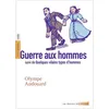 Image de Guerre aux hommes Olympe Audouard (Auteur), Laure Humeau-Sermage (Postface), Clara Lodewick (Illustration)