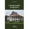 Image de La maison coloniale au Congo belge Henri Ekofo (Auteur)