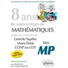 Image de 8 ans de sujets corrigés de mathématiques posés aux concours de Centrale-Supélec, Mines-Ponts, CCINP (ex-CCP) : filière MP, inclus sujets 2018 en occasion ou reconditionné