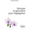 Image de Groupes et géométrie pour l'agrégation Jean-Marc Garnier (Auteur)