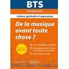 Image de De la musique avant toute chose ? : BTS français, culture générale et expression : examens 2021-2022 en occasion ou reconditionné