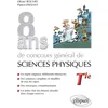 Image de 8 ans de Concours général de sciences physiques - sujets corrigés de 2012 à 2019 Olivier Bouvry (Auteur), Patrice Paysant (Auteur)