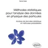 Image de Méthodes statistiques pour l’analyse des données en physique des particules - Analyse de données statistique et méthodes probabilistes Denis Gelé (Auteur), Paul De Laboulaye (Collection dirigée par)