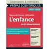 Image de L'enfance en 22 dissertations : Jean-Jacques Rousseau, Emile ou De l'éducation (livres I et II) ; Hans Christian Andersen, Contes ; Wole Soyinka, Aké, les années d'enfance : épreuve de français-philosophie, prépas scientifiques, 2022-2023 en occasion ou reconditionné