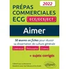 Image de Aimer : 50 oeuvres en fiches pour réussir sa dissertation de culture générale, littérature, philosophie, cinéma + sujets corrigés : prépas commerciales ECG (ECE, ECS, ECT) 2022 en occasion ou reconditionné