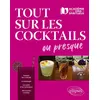 Image de Tout sur les cocktails ou presque... Jean-Noël Dollet (Auteur), Laurent Giraud (Auteur), Académie des vins et spiritueux (Collection dirigée par)