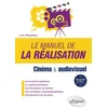 Image de Le manuel de la réalisation : cinéma & audiovisuel en occasion ou reconditionné