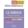 Image de La violence : 50 oeuvres en fiches pour réussir sa dissertation de culture générale, littérature, philosophie, cinéma : prépas commerciales ECG, 2024 en occasion ou reconditionné