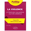 Image de La violence : littérature, philosophie, culture générale : prépa ECG, thème concours 2024 en occasion ou reconditionné