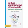 Image de Culture administrative et territoriale : 100 fiches thématiques : toutes les connaissances, enjeux actuels, chiffres, dates et textes clés en occasion ou reconditionné