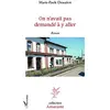 Image de On n'avait pas demandé à y aller en occasion ou reconditionné