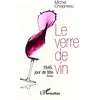 Image de Le verre de vin : 1945, jour de fête en occasion ou reconditionné