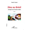 Image de Dieu au Brésil Patrick Cuenot (Auteur)