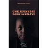 Image de Une jeunesse pour la relève Mamadou Barro (Auteur)