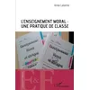 Image de L'enseignement moral : une pratique de classe en occasion ou reconditionné