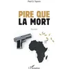 Image de Pire que la mort. Roman Paul D. Tayoro (Auteur)