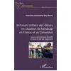 Image de Inclusion scolaire des élèves en situation de handicap en France et au Cameroun Ernestine Antoinette Ngo Melha (Auteur)