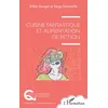 Image de Cuisine fantastique et alimentation de fiction Kilien Stengel (Auteur), Serge Sonneville (Auteur)