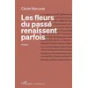 Image de Les fleurs du passé renaissent parfois Cecile Marcade (Auteur)