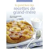 Image de Le grand livre des recettes de grand-mère : 200 recettes gourmandes faciles à réaliser en occasion ou reconditionné
