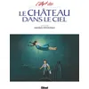 Image de L'Art du Château dans le ciel - Studio Ghibli Hayao Miyazaki (Auteur)